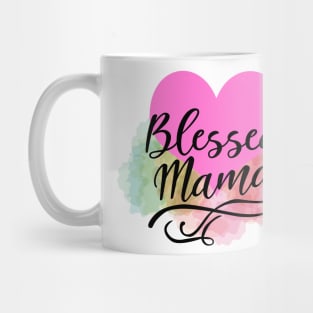 Blessed Mama - mothers day Mug